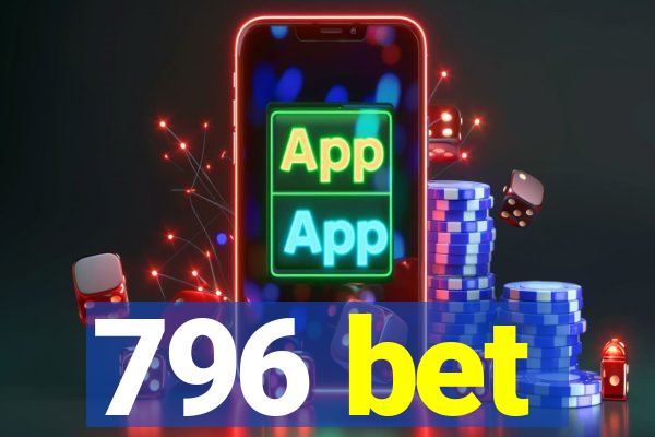 796 bet